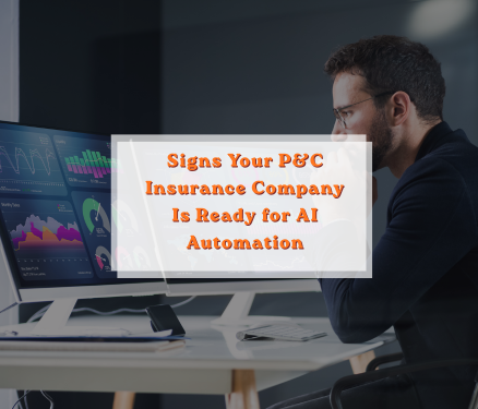 Signs Your P&C Insurance Company Is Ready for AI Automation